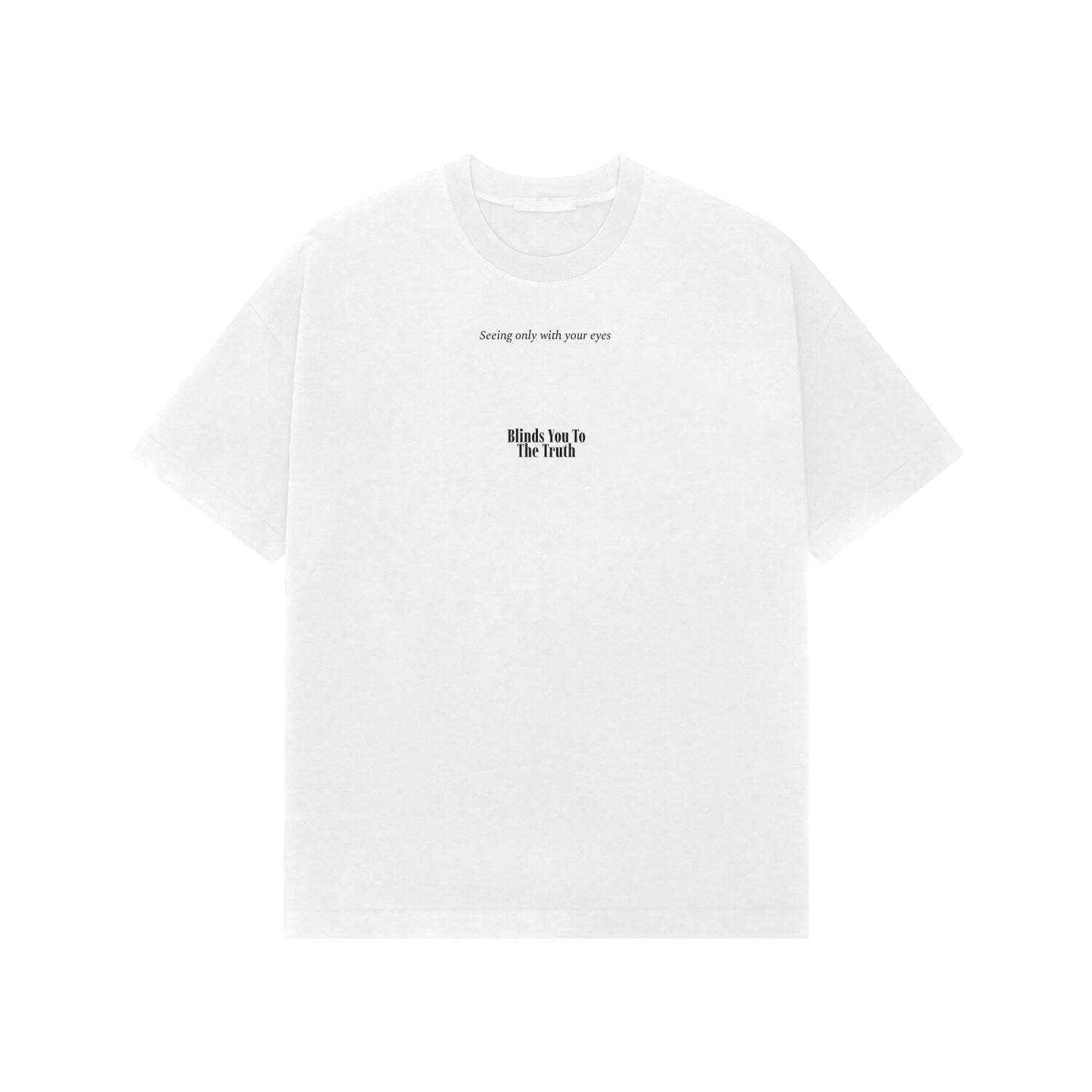 Seeing Only With Your Eyes Blinds You to the Truth – Oversized t-shirt-White-Snapper Choice