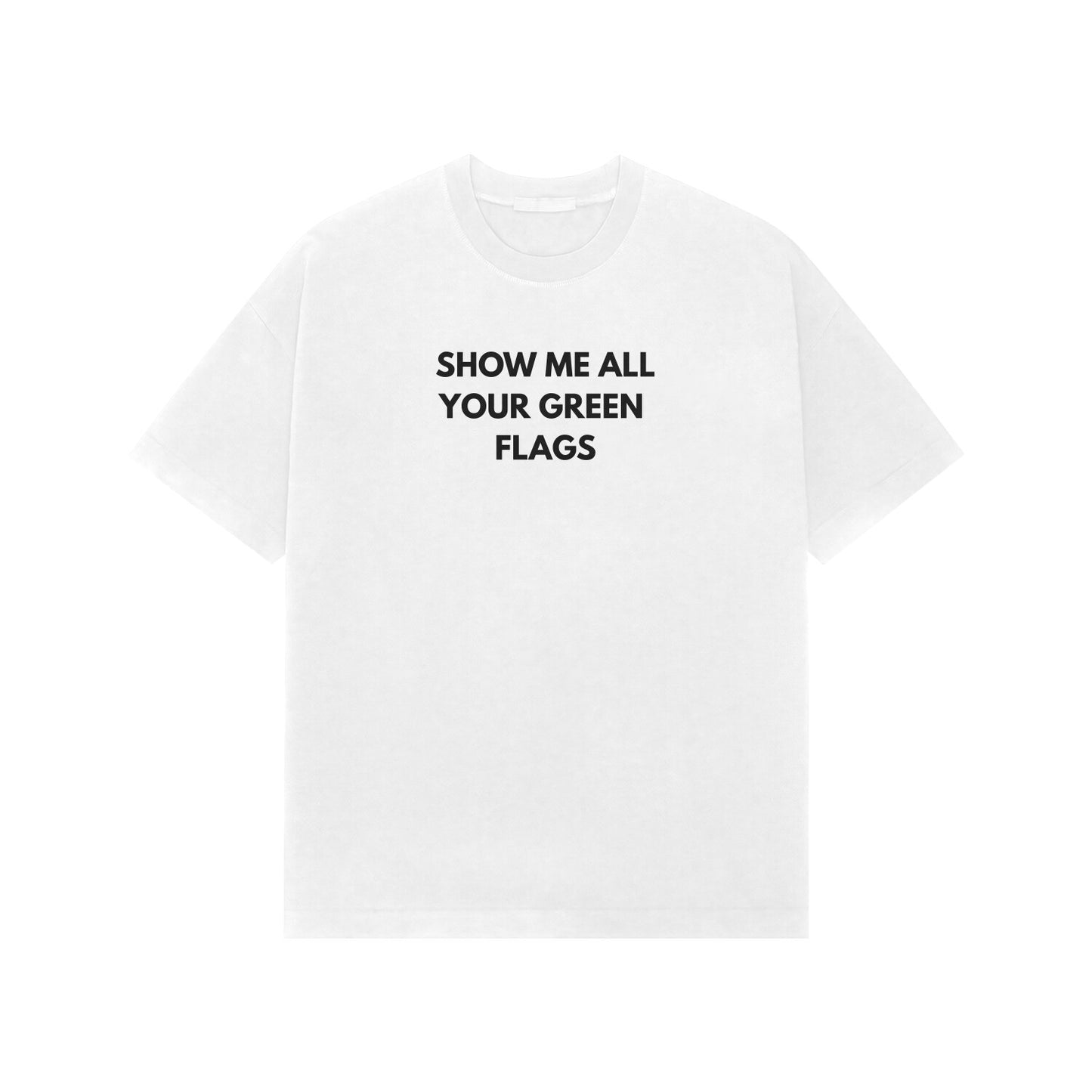 SHOW ME ALL YOUR GREEN FLAGS Premium oversized tshirt-White-Snapper Choice