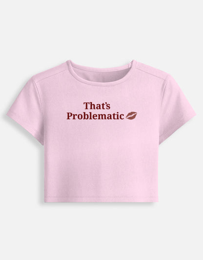 That's Problematic Crop Baby Tee-Light Baby Pink-Snapper Choice