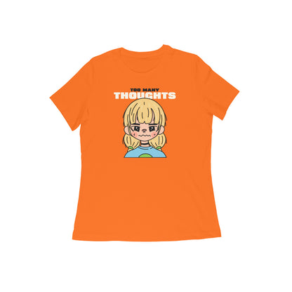 Too Many thoughts Women tshirt-Orange-Snapper Choice