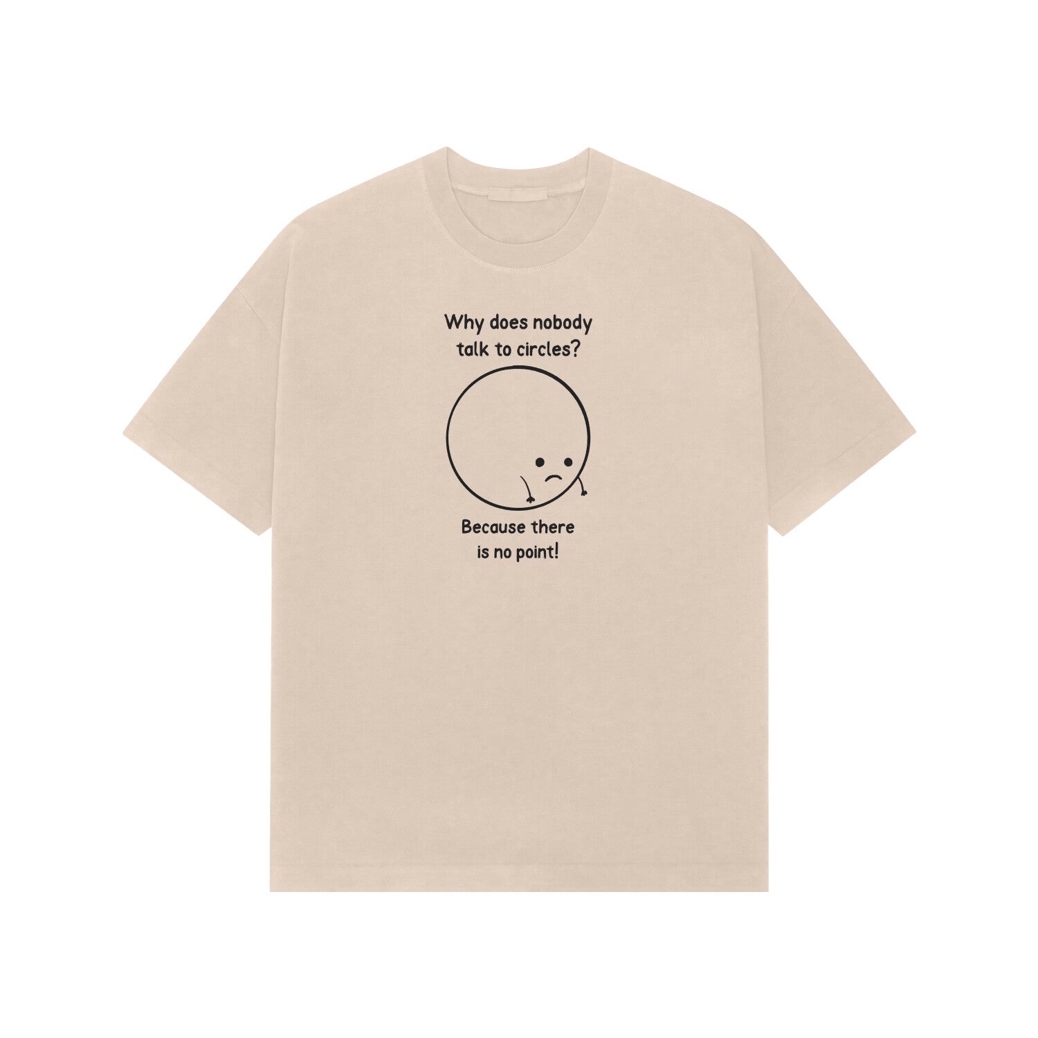 Why Does nobody talk to circles Premium Oversized tshirt-Beige-Snapper Choice
