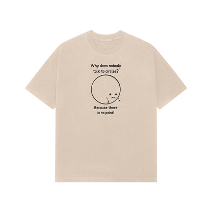 Why Does nobody talk to circles Premium Oversized tshirt-Beige-Snapper Choice