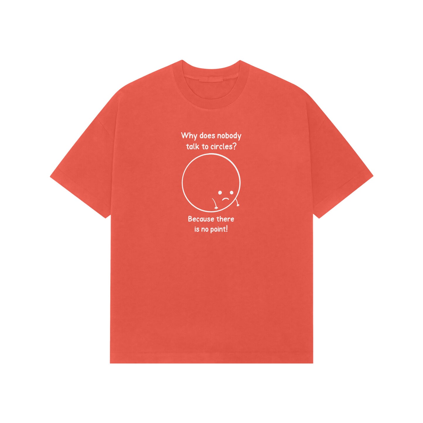 Why Does nobody talk to circles Premium Oversized tshirt-Brick Red-Snapper Choice