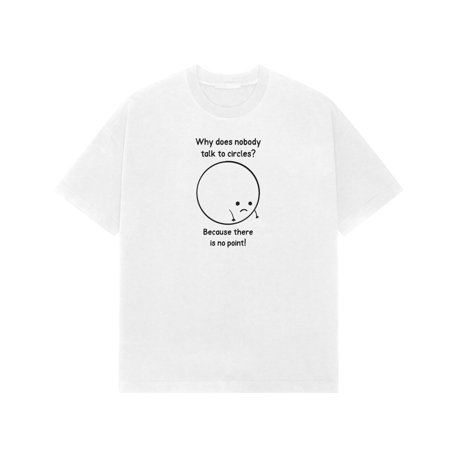 Why Does nobody talk to circles Premium Oversized tshirt-White-Snapper Choice