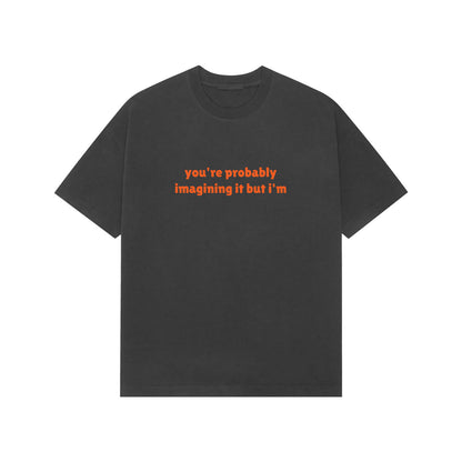 you're probably imagining it but i'm premium oversized tshirt-Black-Snapper Choice